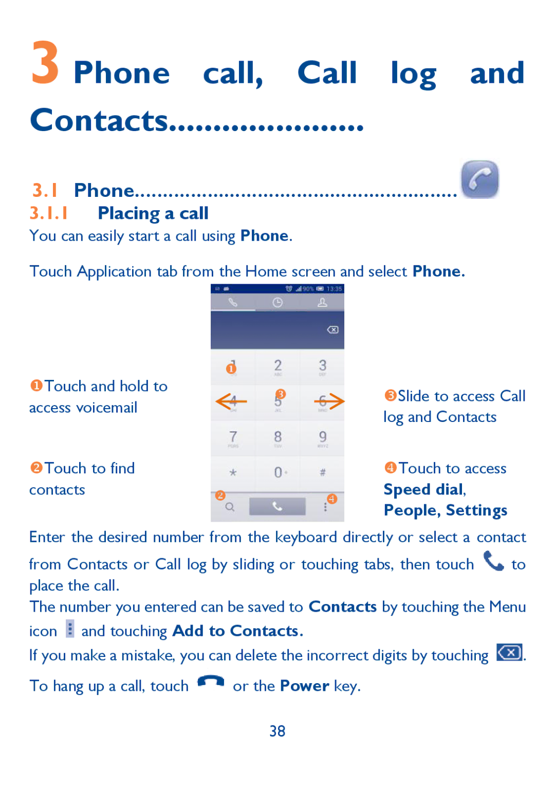 Alcatel Idol (6030A), 6030N manual Phone call, Call log Contacts, Placing a call, Speed dial, People, Settings 