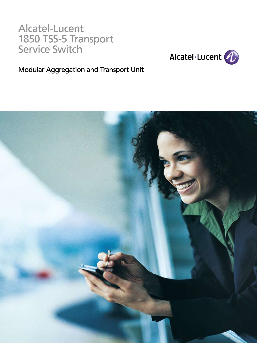 Alcatel-Lucent manual Alcatel-Lucent 1850 TSS-5 Transport Service Switch, Modular Aggregation and Transport Unit 