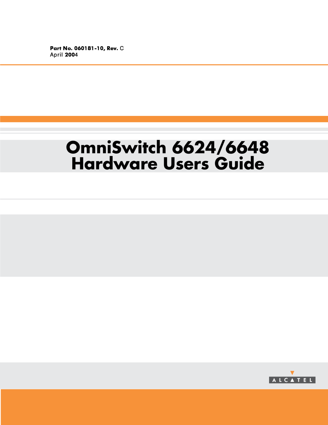 Alcatel-Lucent 6600 Series manual OmniSwitch 6624/6648 Hardware Users Guide, Part No. 060181-10, Rev. C April 