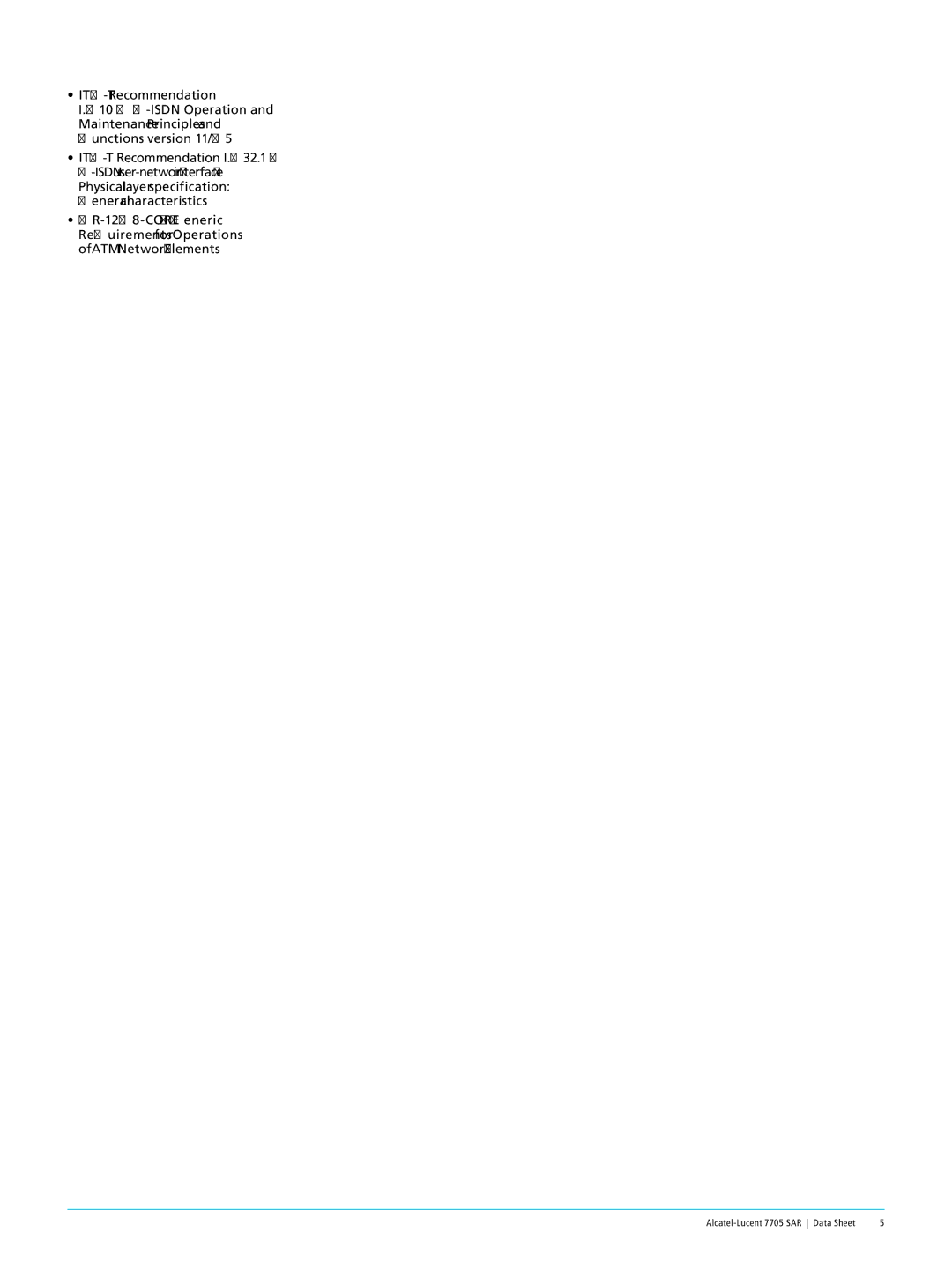 Alcatel-Lucent 7705 SAR RFC 2138 Radius, RFC 2572 SNMP-MPD-MIB, Sm-Mib, ACM-MIB RFC 2576 SNMP-COMMUNITY, RFC 2819 RMON-MIB 