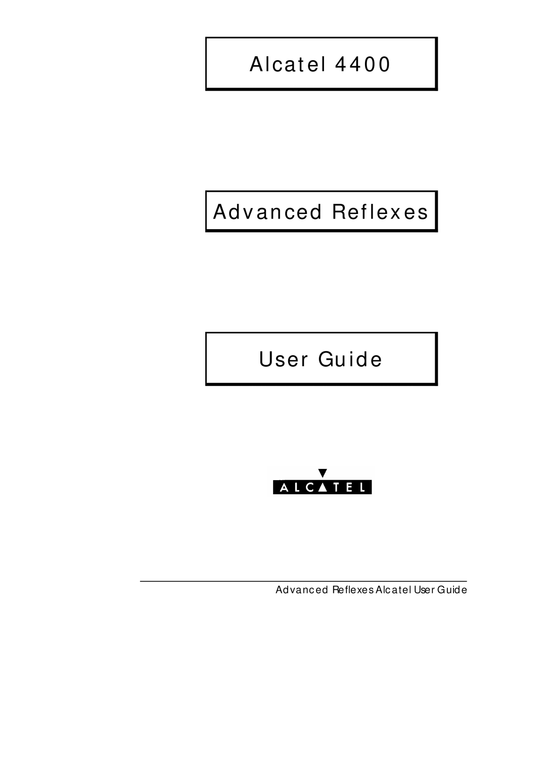 Alcatel-Lucent Alcatel 4400 manual Alcatel Advanced Reflexes User Guide 