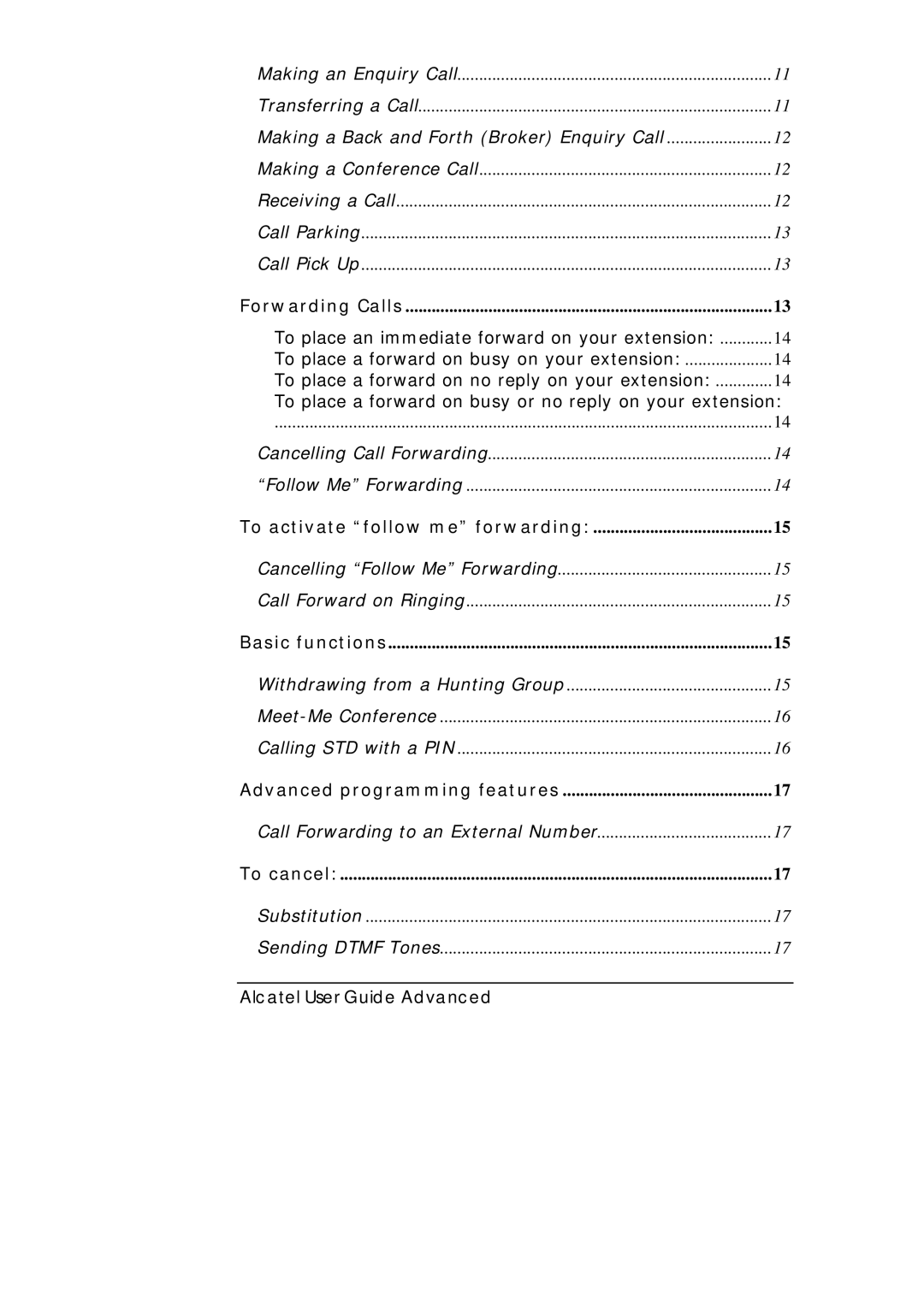 Alcatel-Lucent Alcatel 4400 manual Making a Back and Forth Broker Enquiry Call 