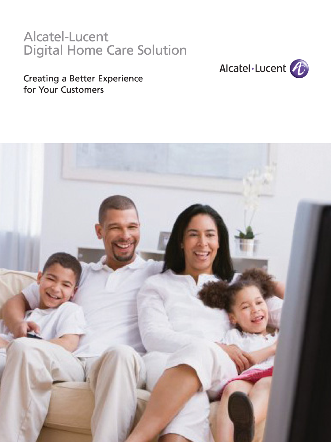 Alcatel-Lucent manual Alcatel-Lucent Digital Home Care Solution, Creating a Better Experience for Your Customers 
