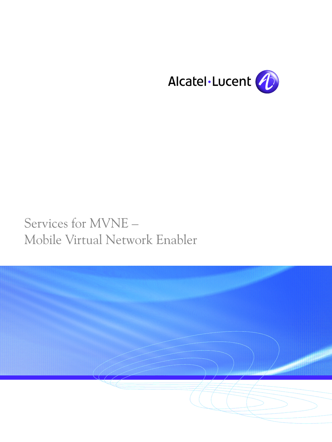 Alcatel-Lucent MVNE manual Services for Mvne Mobile Virtual Network Enabler 