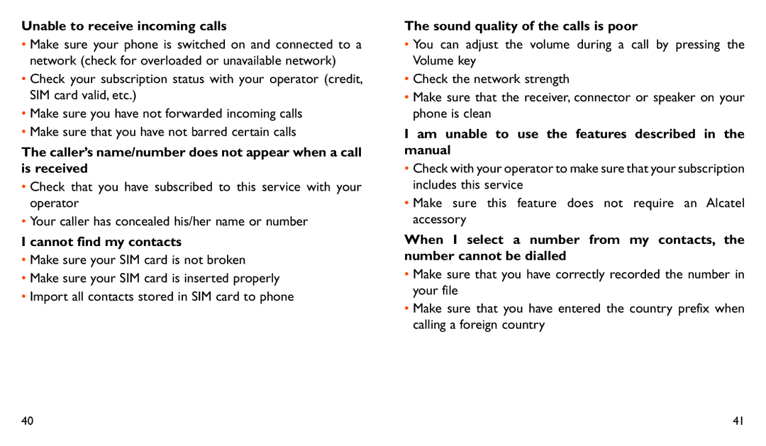 Alcatel ONE TOUCH 282 manual Unable to receive incoming calls, Cannot find my contacts, Sound quality of the calls is poor 