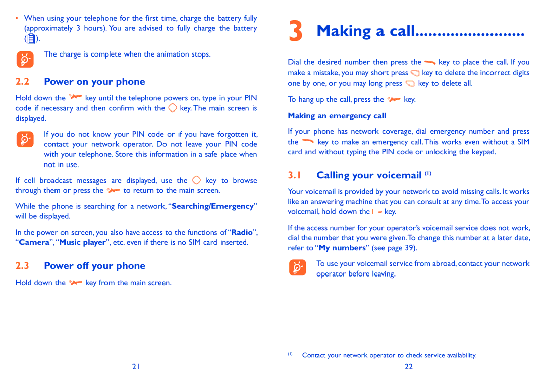 Alcatel ONE TOUCH 606 manual Making a call, Power on your phone, Power off your phone, Calling your voicemail 