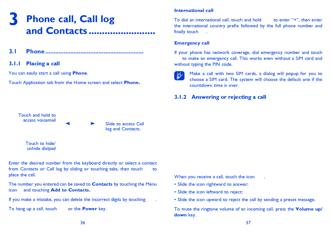 Alcatel ONE TOUCH 997/997D/998 manual Phone call, Call log Contacts, Placing a call, Answering or rejecting a call 