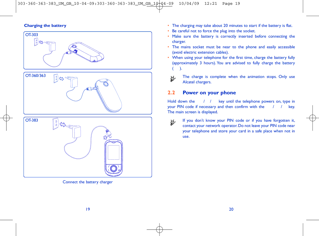 Alcatel OT-383, OT-303, OT-363, OT-360 manual Power on your phone, Charging the battery 