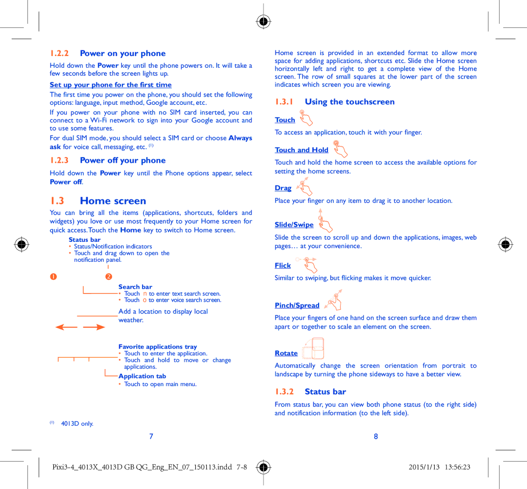 Alcatel Pixi 3 (4) manual Home screen, Power on your phone, Power off your phone, Using the touchscreen, Status bar 