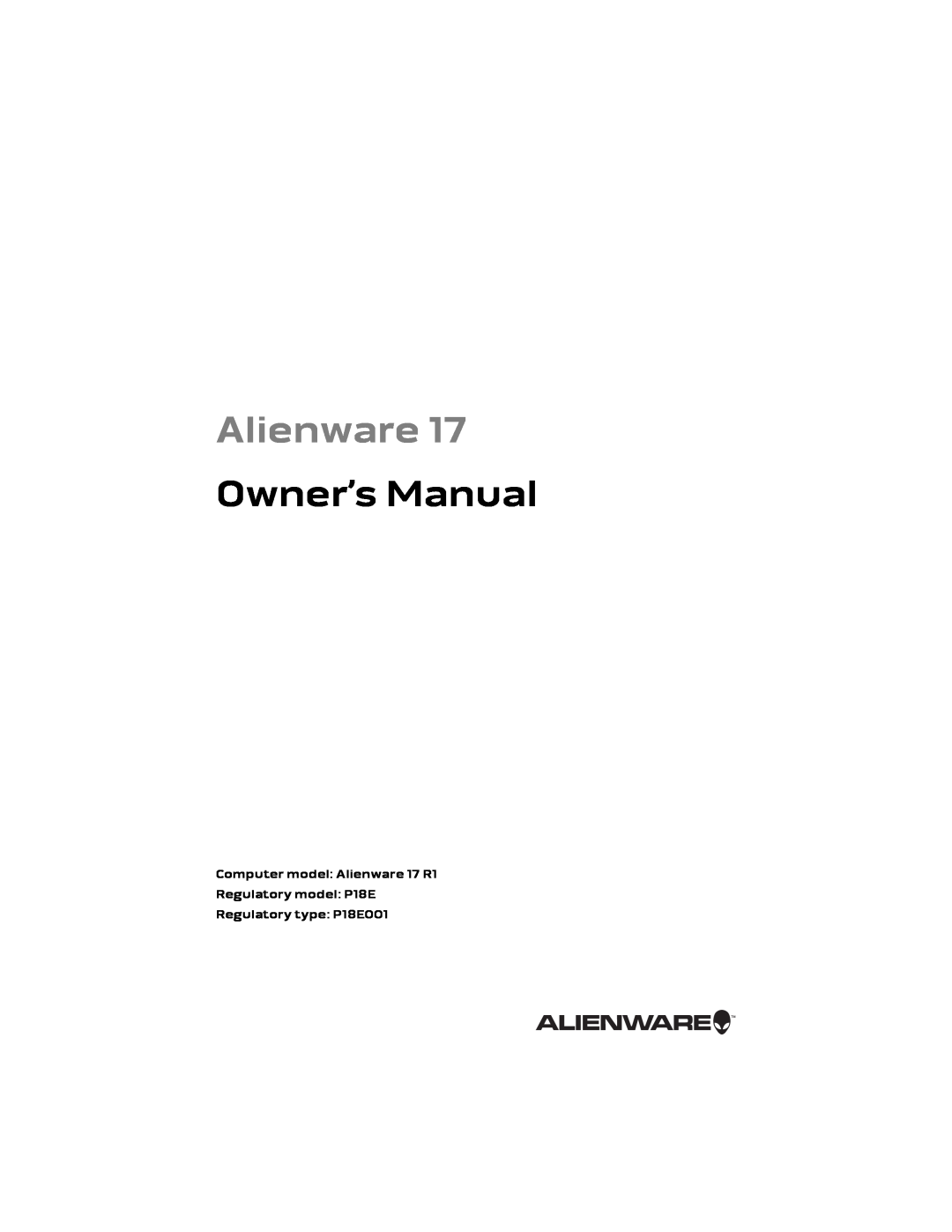 Alienware owner manual Owner’s Manual, Computer model Alienware 17 R1 Regulatory model P18E 