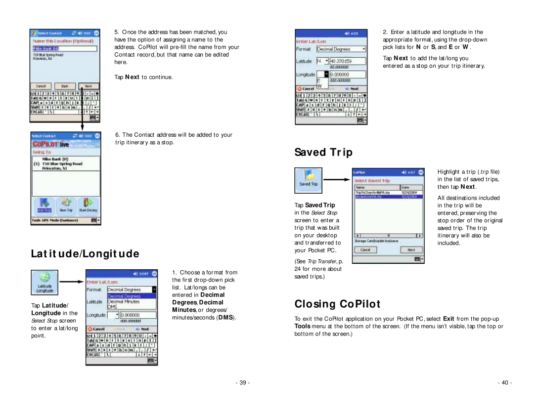 ALK Technologies PC5 manual Saved Trip, Latitude/Longitude, Closing CoPilot, Tap Latitude Longitude, Degrees, Decimal 