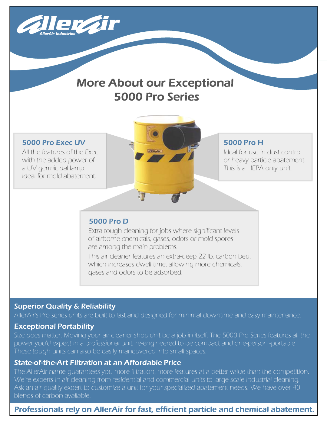 AllerAir 5000 Exec Pro More About our Exceptional 5000 Pro Series, Pro Exec UV, Pro D, Superior Quality & Reliability 