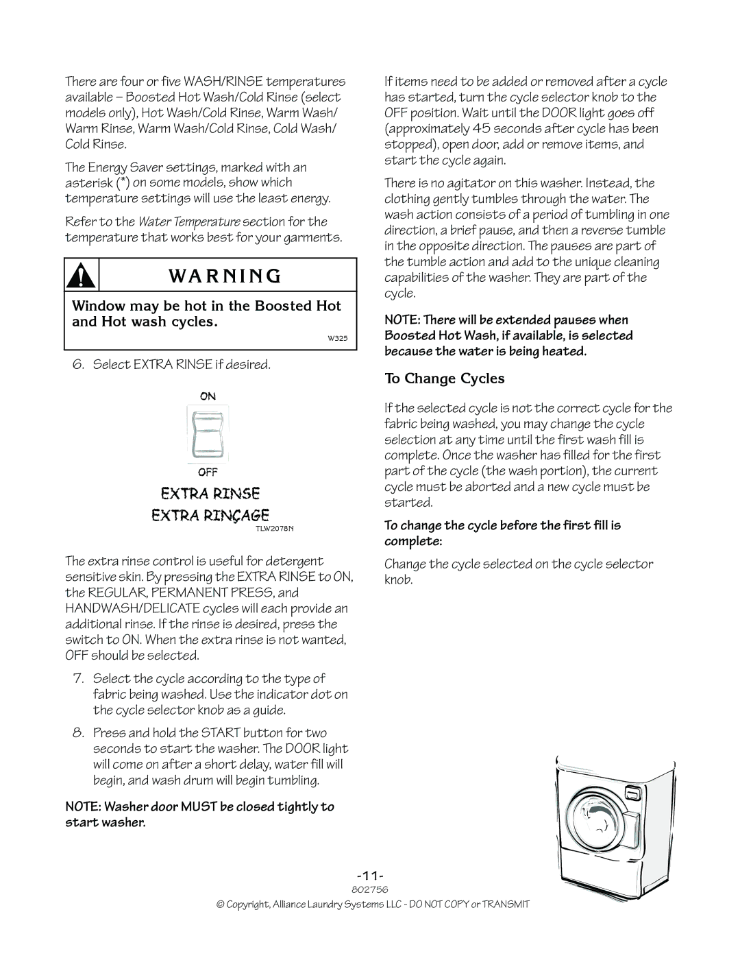 Alliance Laundry Systems 802756R3 Window may be hot in the Boosted Hot and Hot wash cycles, Select Extra Rinse if desired 