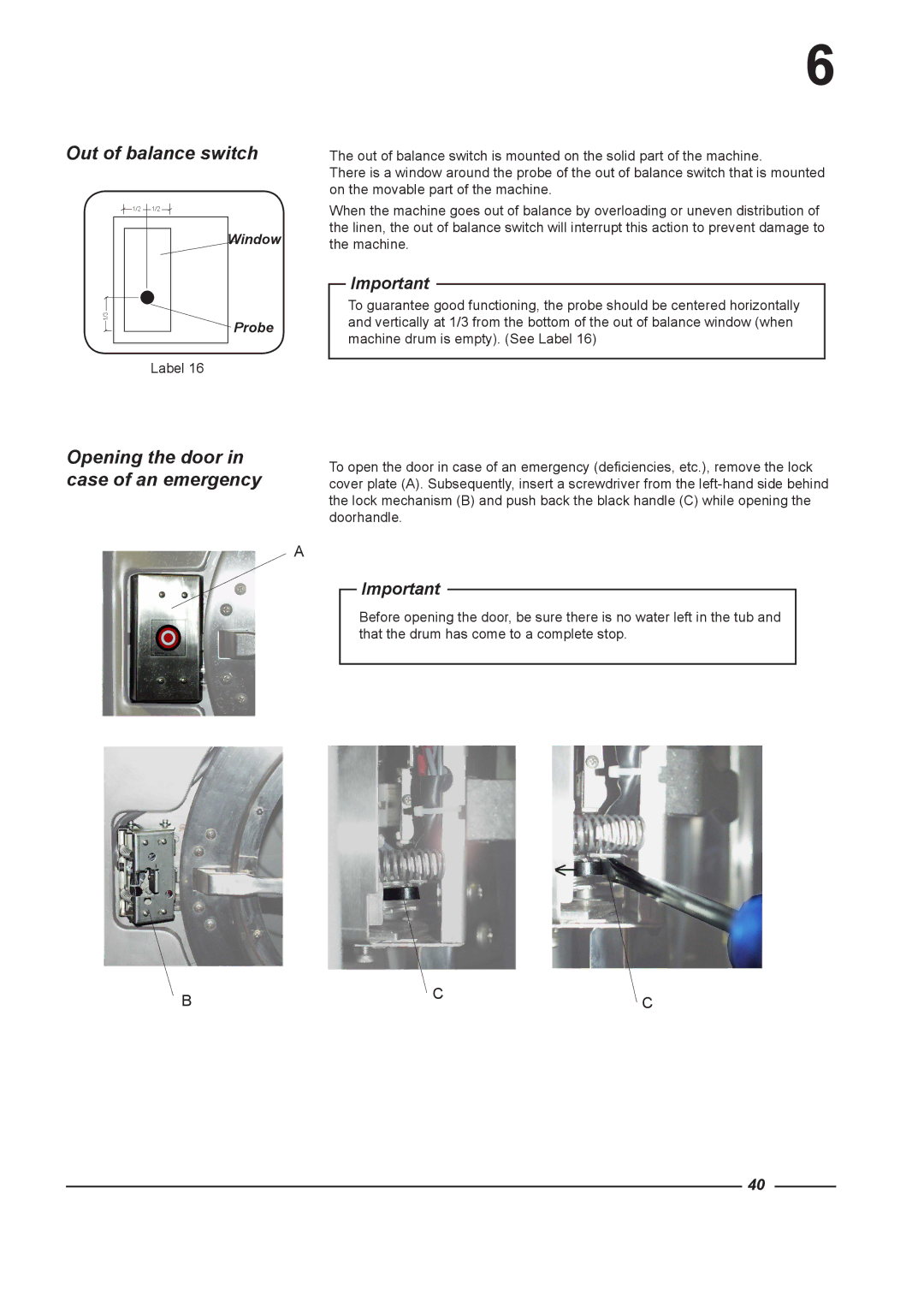 Alliance Laundry Systems HF900, HF575, HF455, HF730 Out of balance switch, Opening the door in case of an emergency 