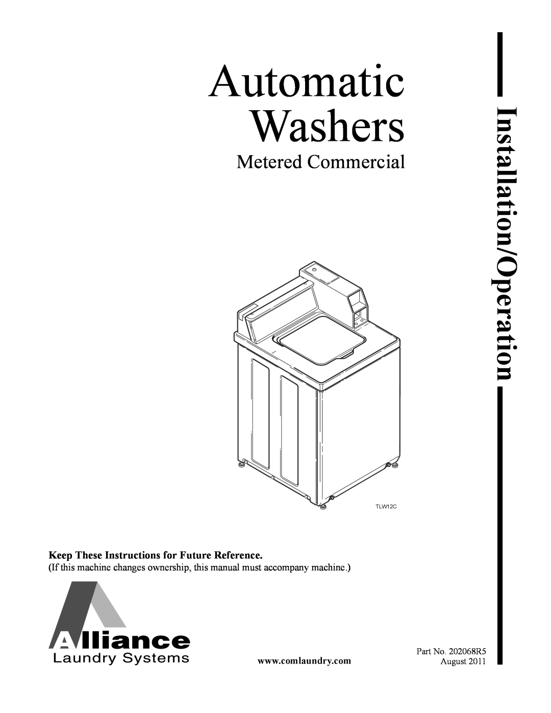 Alliance Laundry Systems TLW12CTLW12C manual Automatic Washers, Metered Commercial, Installation/Operation 