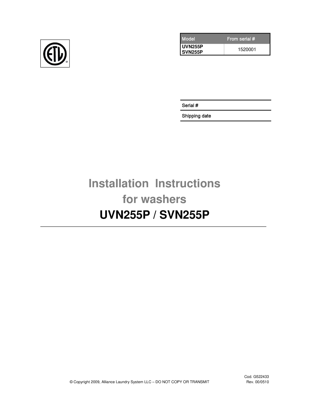 Alliance Laundry Systems SVN255P installation instructions UVN255P, 1520001, Serial # Shipping date 