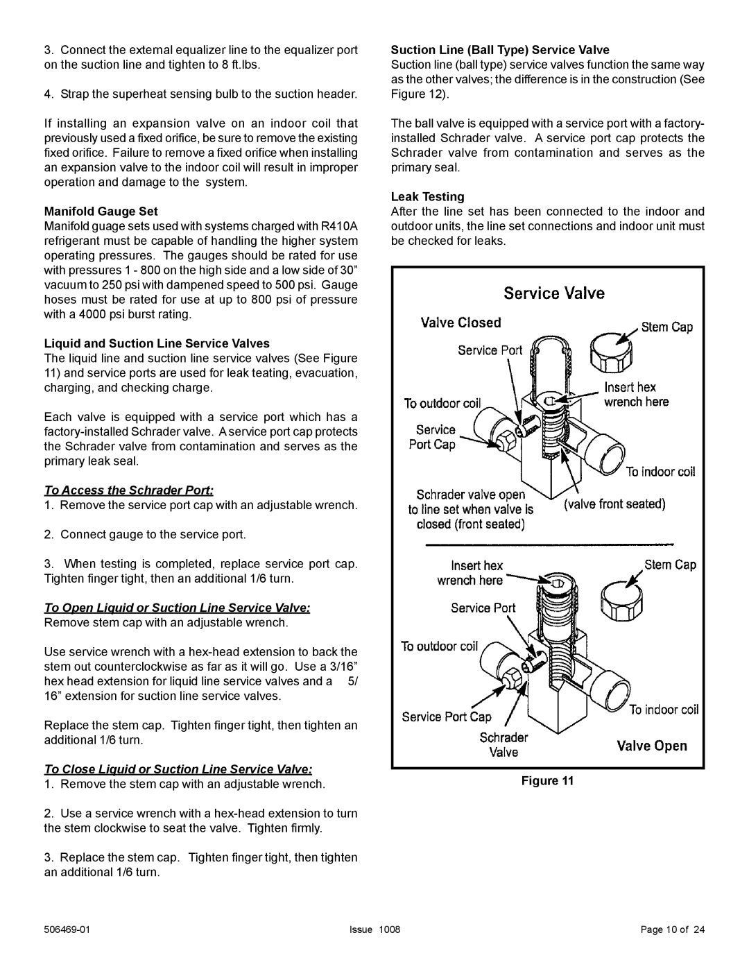 Allied Air Enterprises 4AC18LT manual To Access the Schrader Port, To Close Liquid or Suction Line Service Valve 