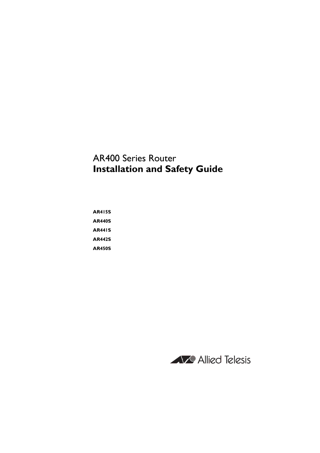 Allied Telesis manual Installation and Safety Guide, AR415S AR440S AR441S AR442S AR450S 