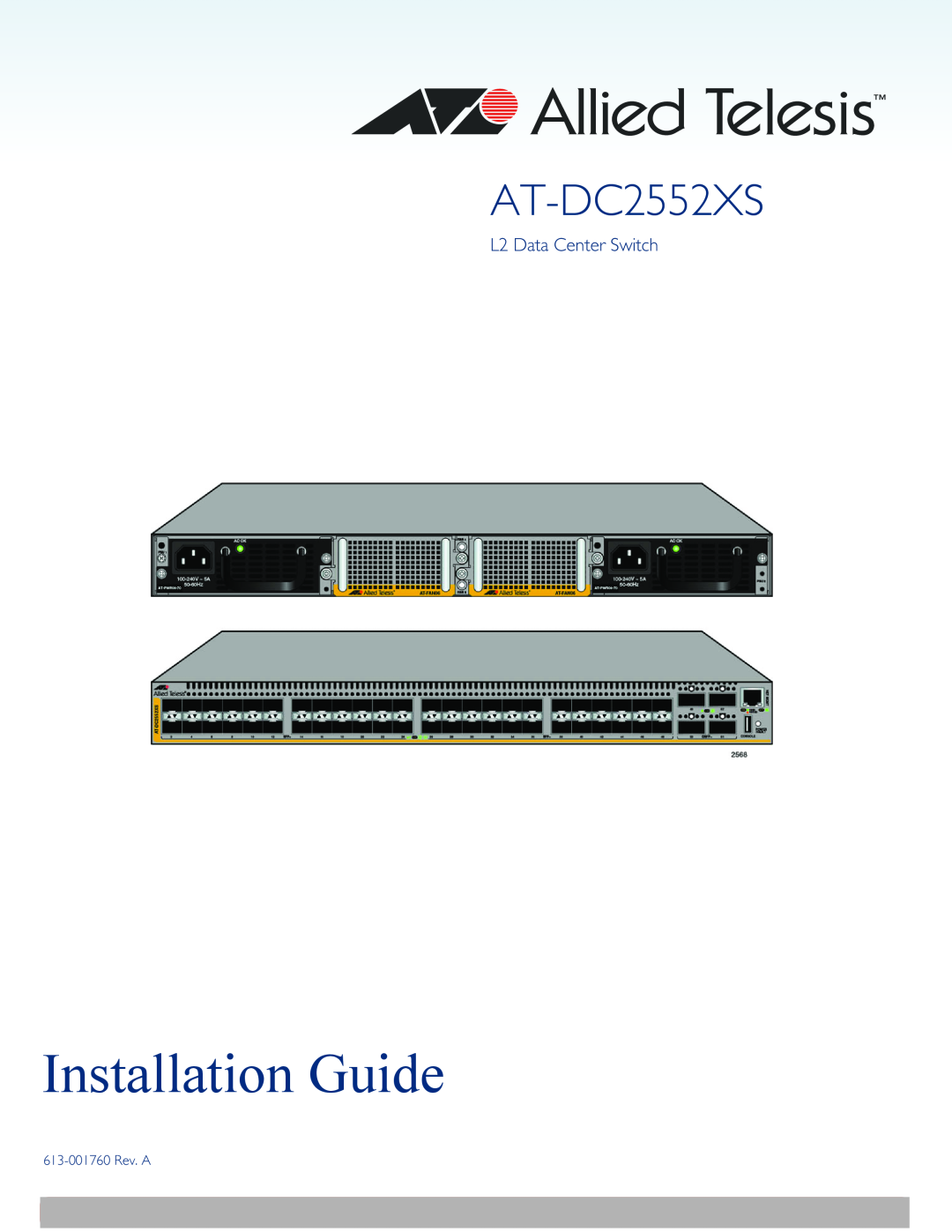 Allied Telesis AT-DC2552XS, AT-PWR06, AT-FAN06 manual Installation Guide, L2 Data Center Switch, 613-001760 Rev. A 
