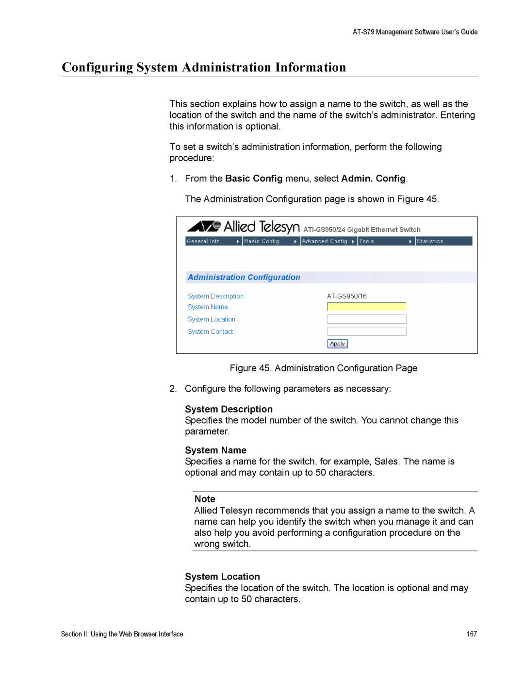 Allied Telesis AT-S79 From the Basic Config menu, select Admin. Config, System Description, System Name, System Location 