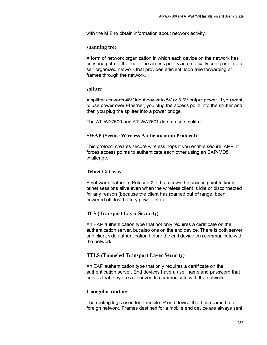 Allied Telesis AT-WA7501, AT-WA7500 Spanning tree, Splitter, Swap Secure Wireless Authentication Protocol, Telnet Gateway 