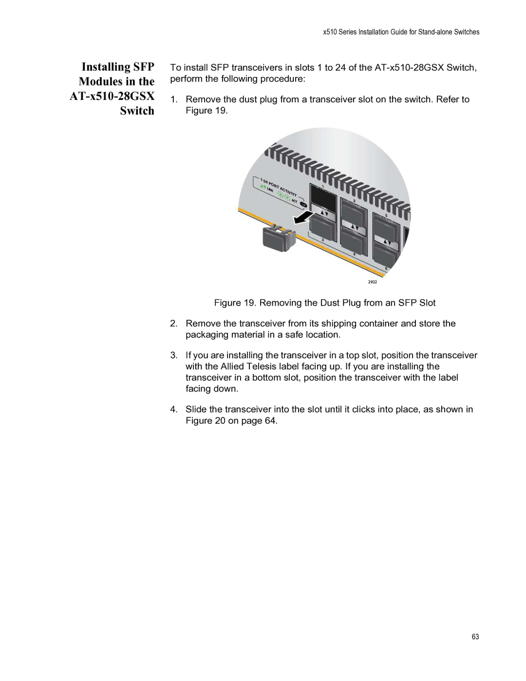 Allied Telesis AT-X510-28GSX, AT-X510-52GTX, AT-X510-28GTX, AT-X510-52GPX Installing SFP Modules in the AT-x510-28GSX Switch 