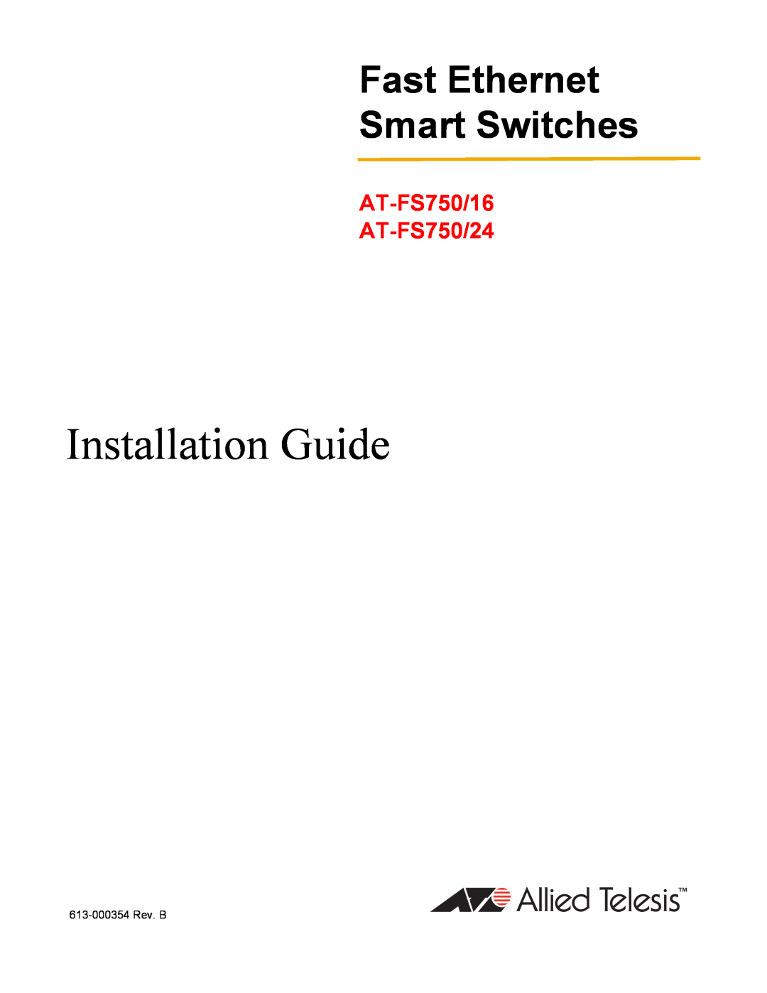 Allied Telesis manual Installation Guide, Fast Ethernet Smart Switches, AT-FS750/16 AT-FS750/24 