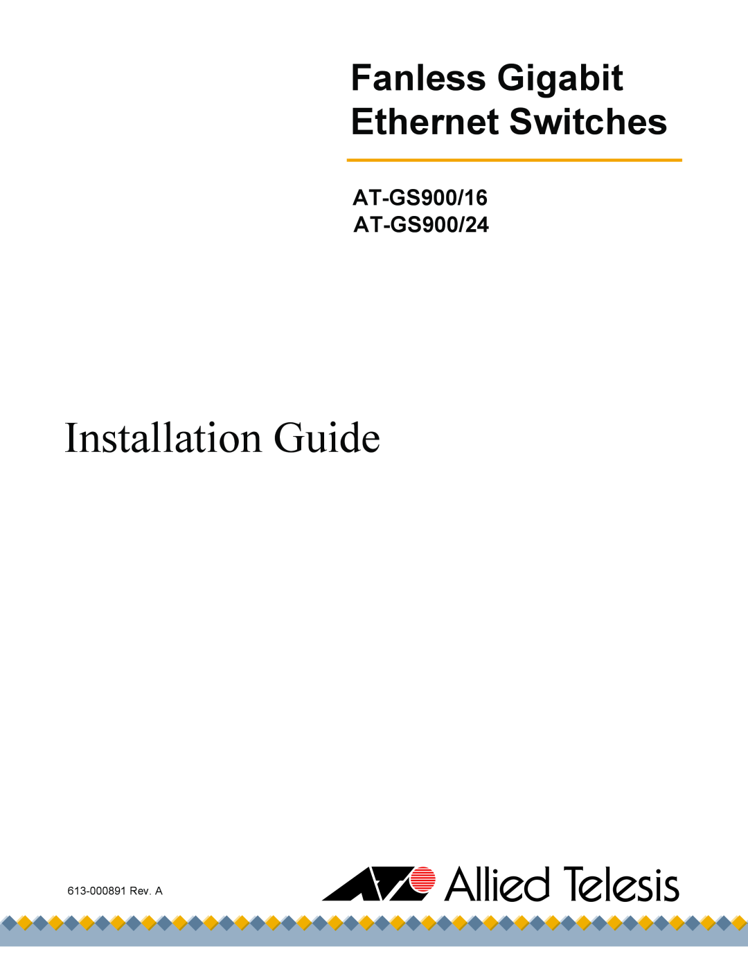Allied Telesis GS900/5E manual Installation Guide, Fanless Gigabit Ethernet Switches, AT-GS900/16 AT-GS900/24 