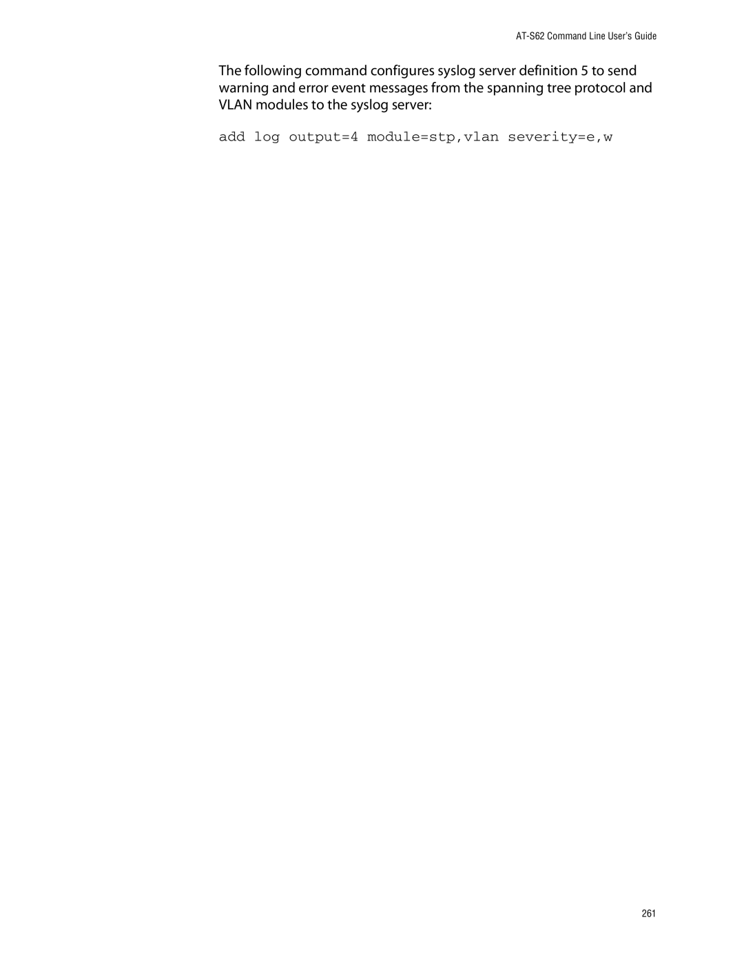 Allied Telesis management software layer 2+ fast ethernet switches manual Add log output=4 module=stp,vlan severity=e,w 