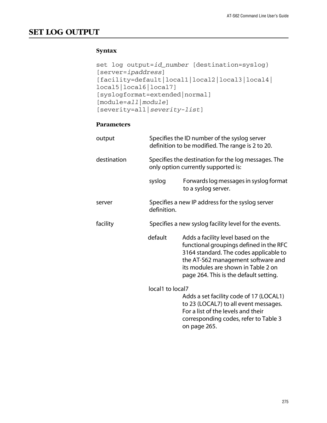 Allied Telesis management software layer 2+ fast ethernet switches SET LOG Output, Only option currently supported is 