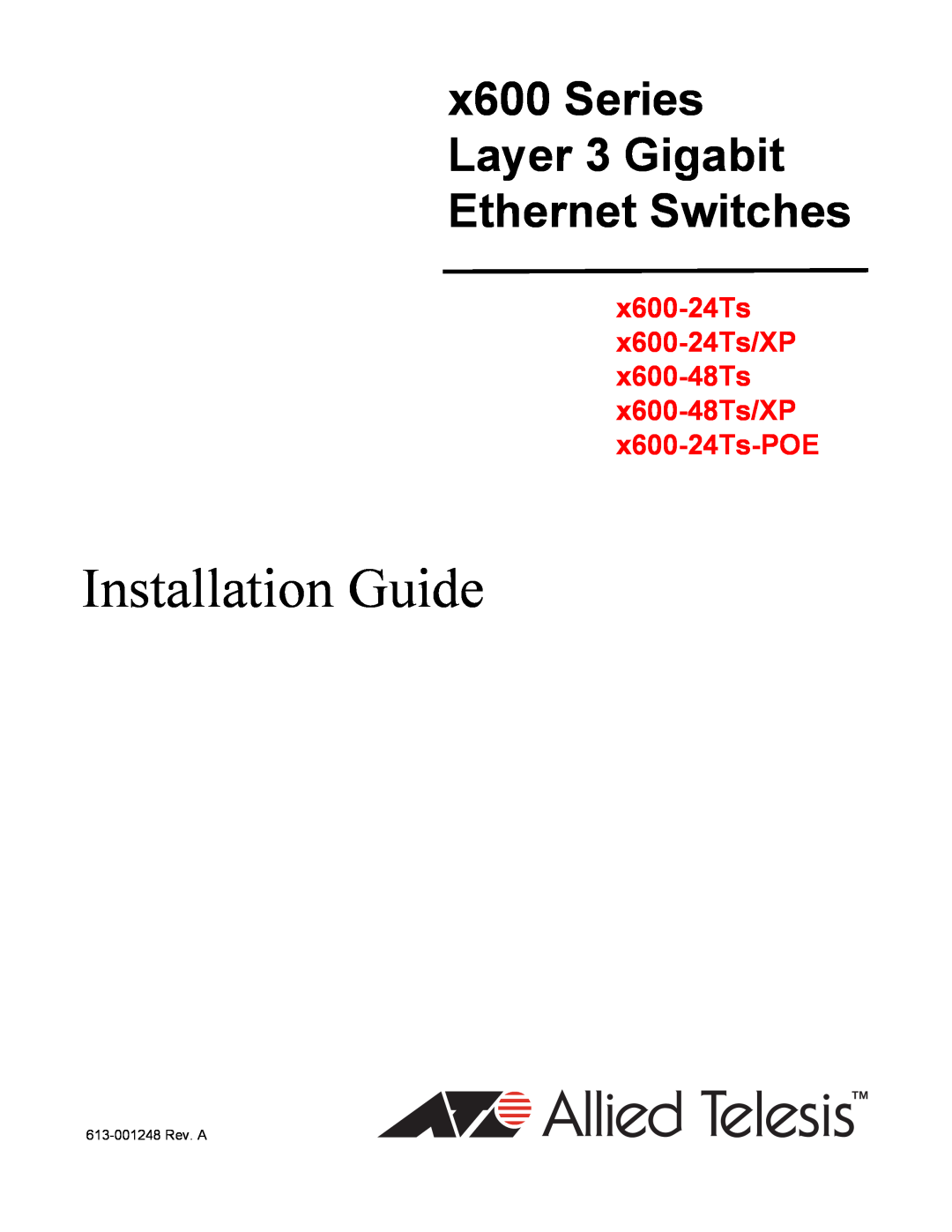 Allied Telesis x600-24Ts-POE manual Installation Guide, x600 Series Layer 3 Gigabit Ethernet Switches 