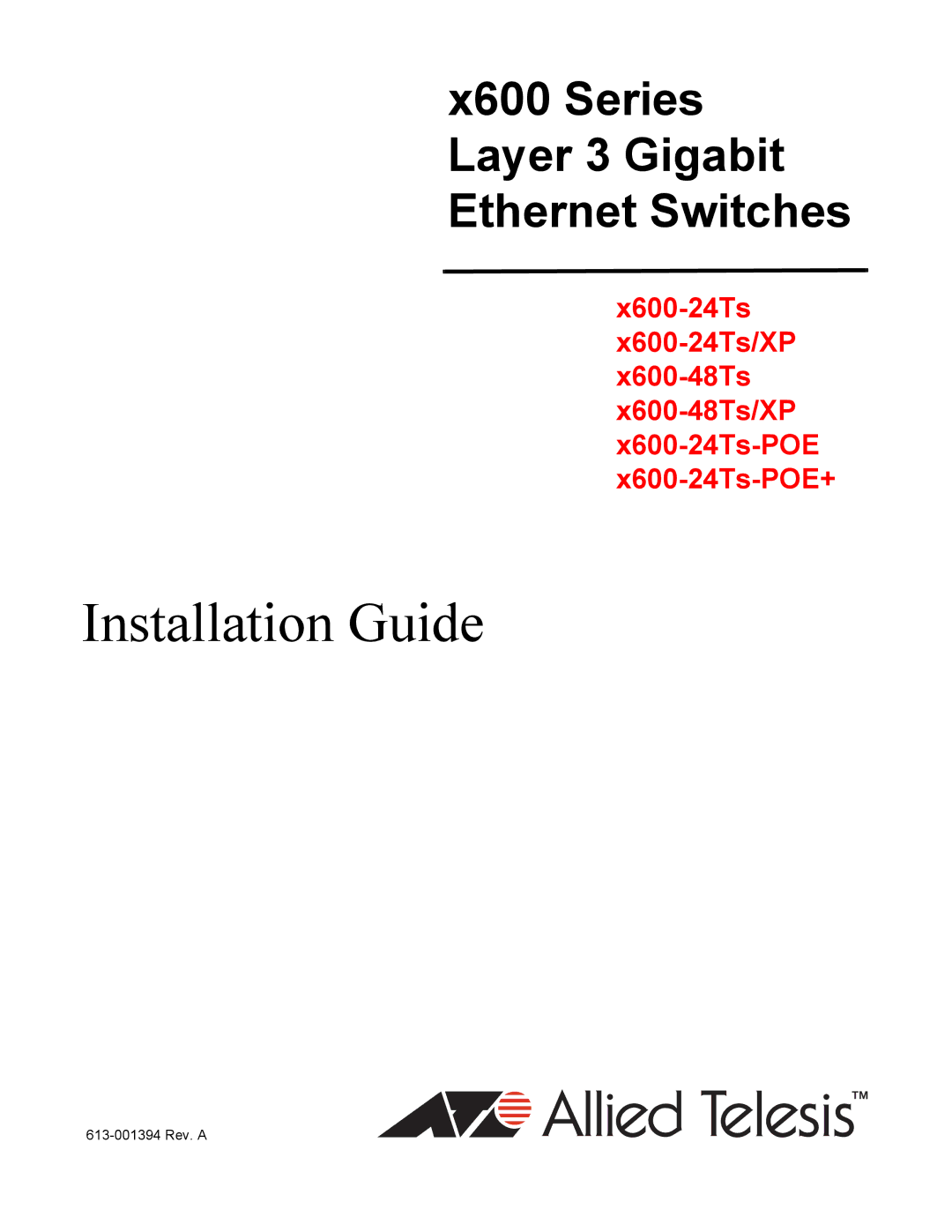 Allied Telesis x600-24Ts/XP, x600-48Ts, x600-24Ts-POE, X600-24TS-POE+, X600-48TS/XP manual Installation Guide 