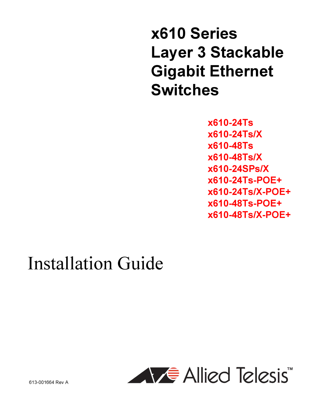 Allied Telesis X610-48TS/X, X610-48TS-POE+, X610-24TS-POE+, X610-24SPS/X, X610-24TS/X-POE+ manual Installation Guide 