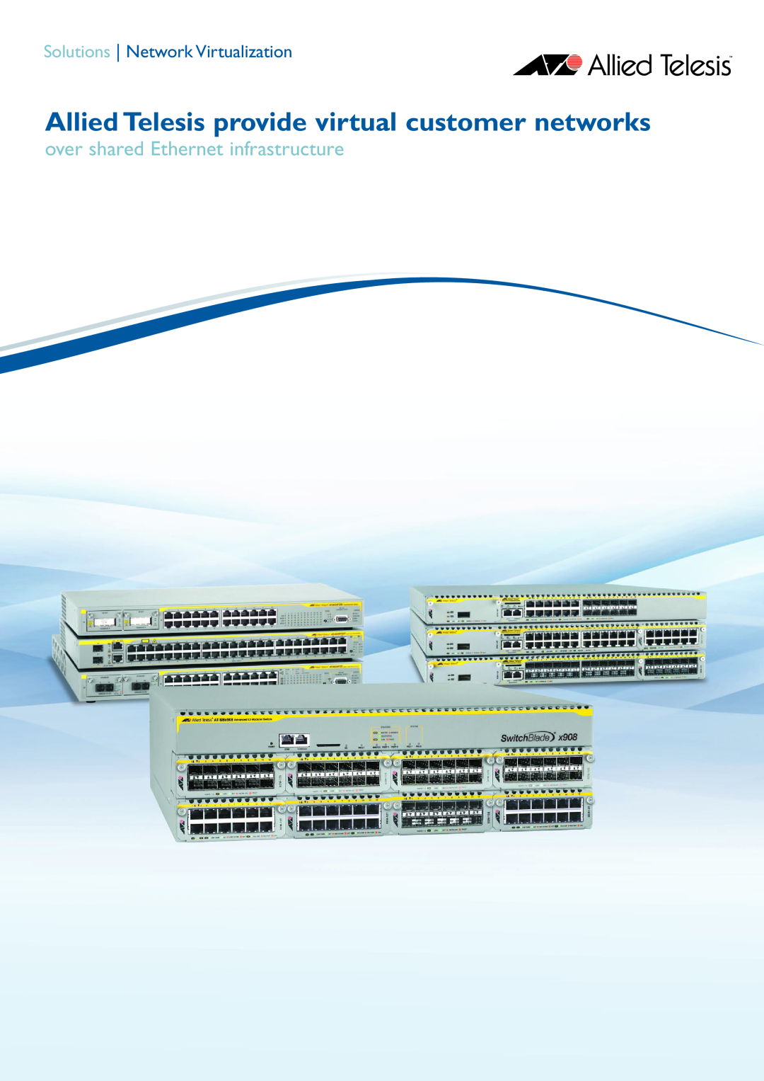 Allied Telesis x908, x900 manual Allied Telesis provide virtual customer networks, over shared Ethernet infrastructure 