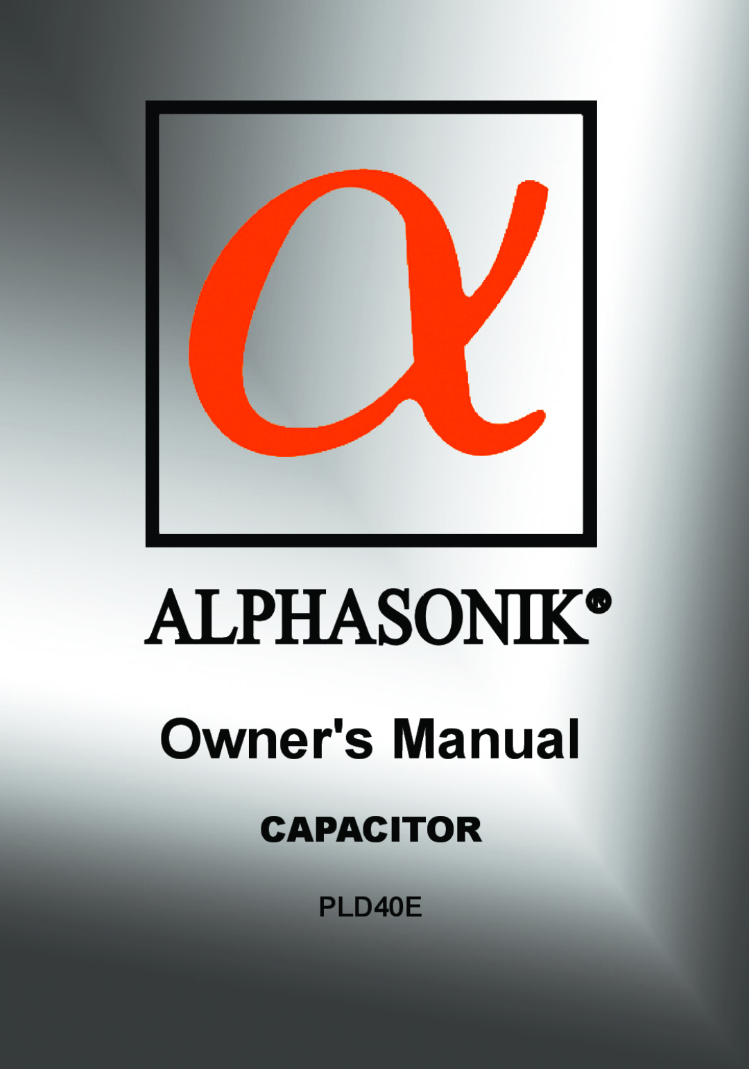 Alphasonik PLD40E owner manual Alphasonikr, Owners Manual, Capacitor 