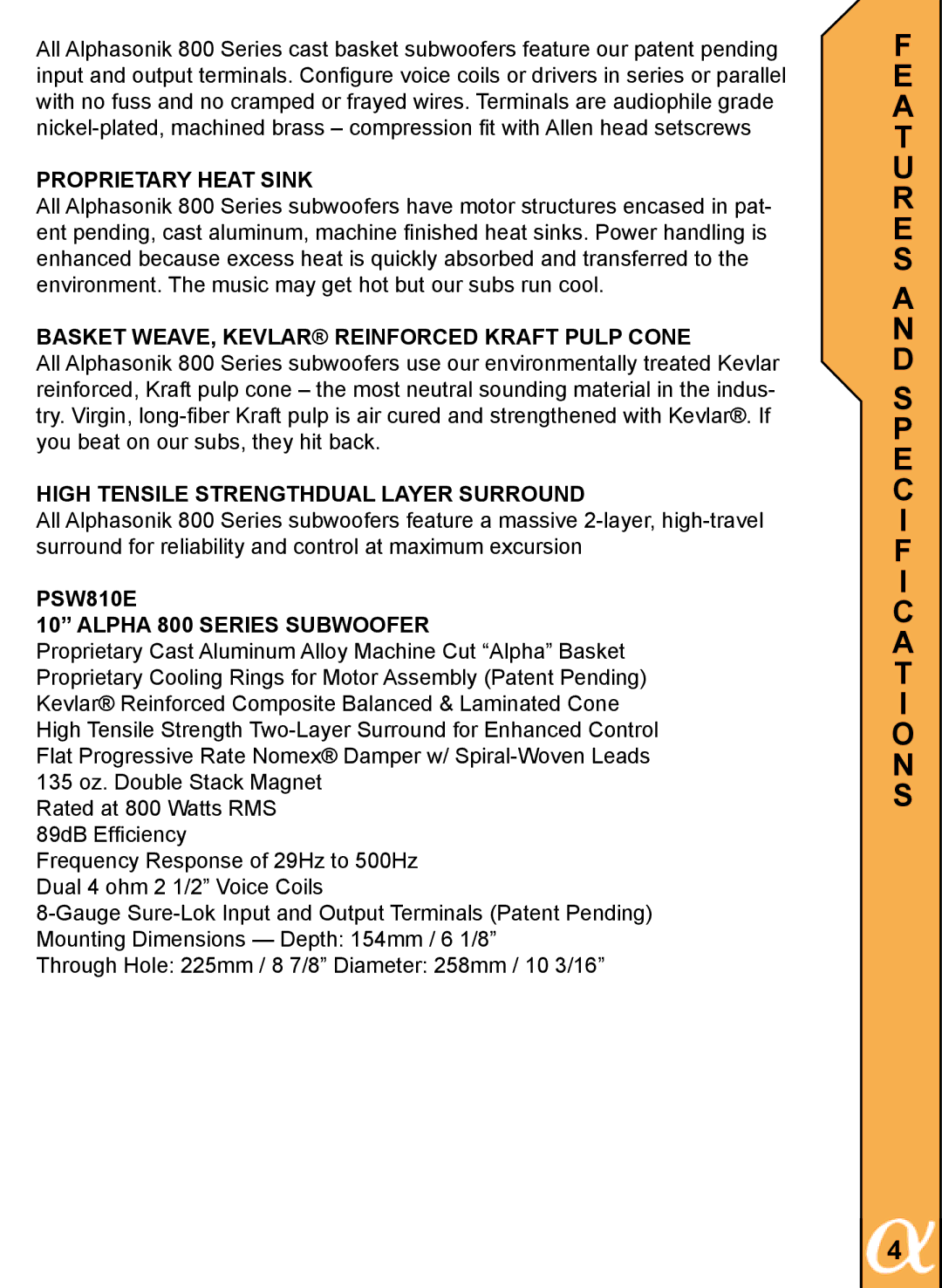 Alphasonik PSW812E A T U R E S a N D Specification S, Proprietary Heat Sink, High Tensile Strengthdual Layer Surround 