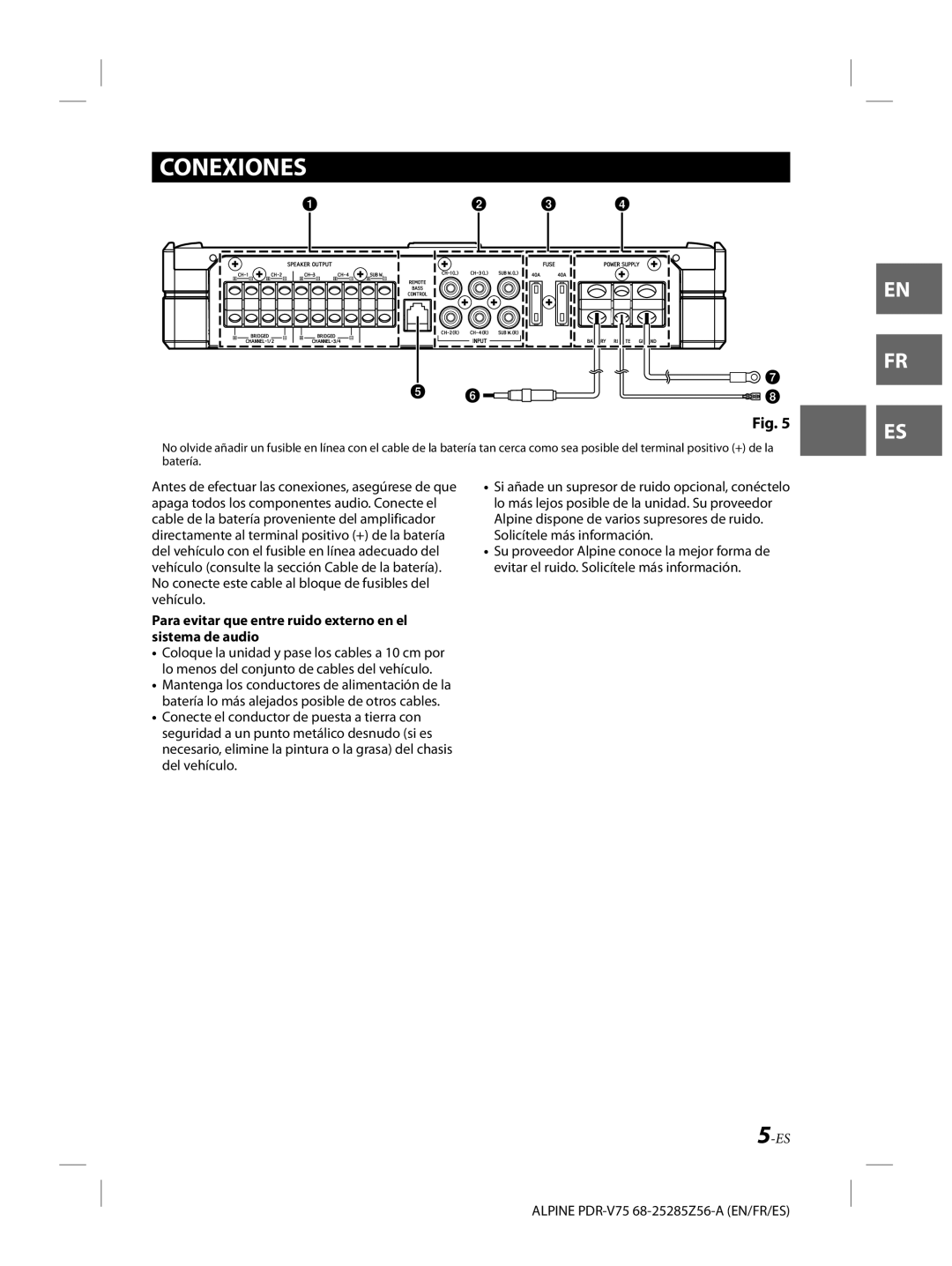 Alpine alpine owner manual Conexiones, Para evitar que entre ruido externo en el sistema de audio 