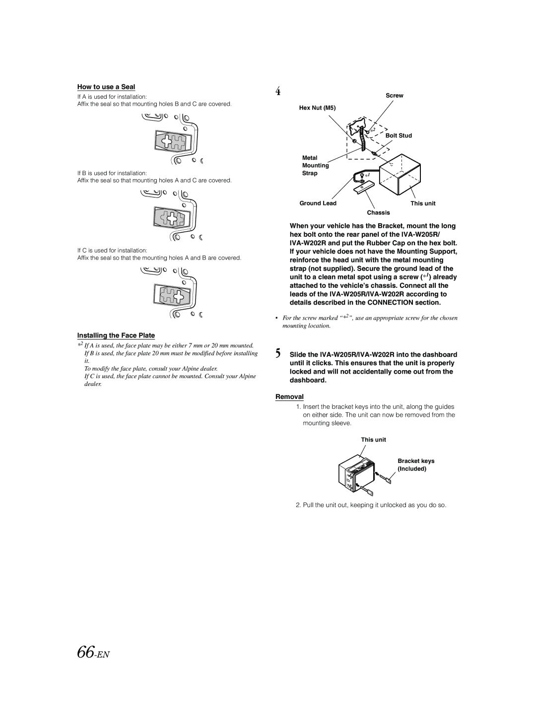 Alpine IVA-W202R 66-EN, How to use a Seal, Installing the Face Plate, Pull the unit out, keeping it unlocked as you do so 