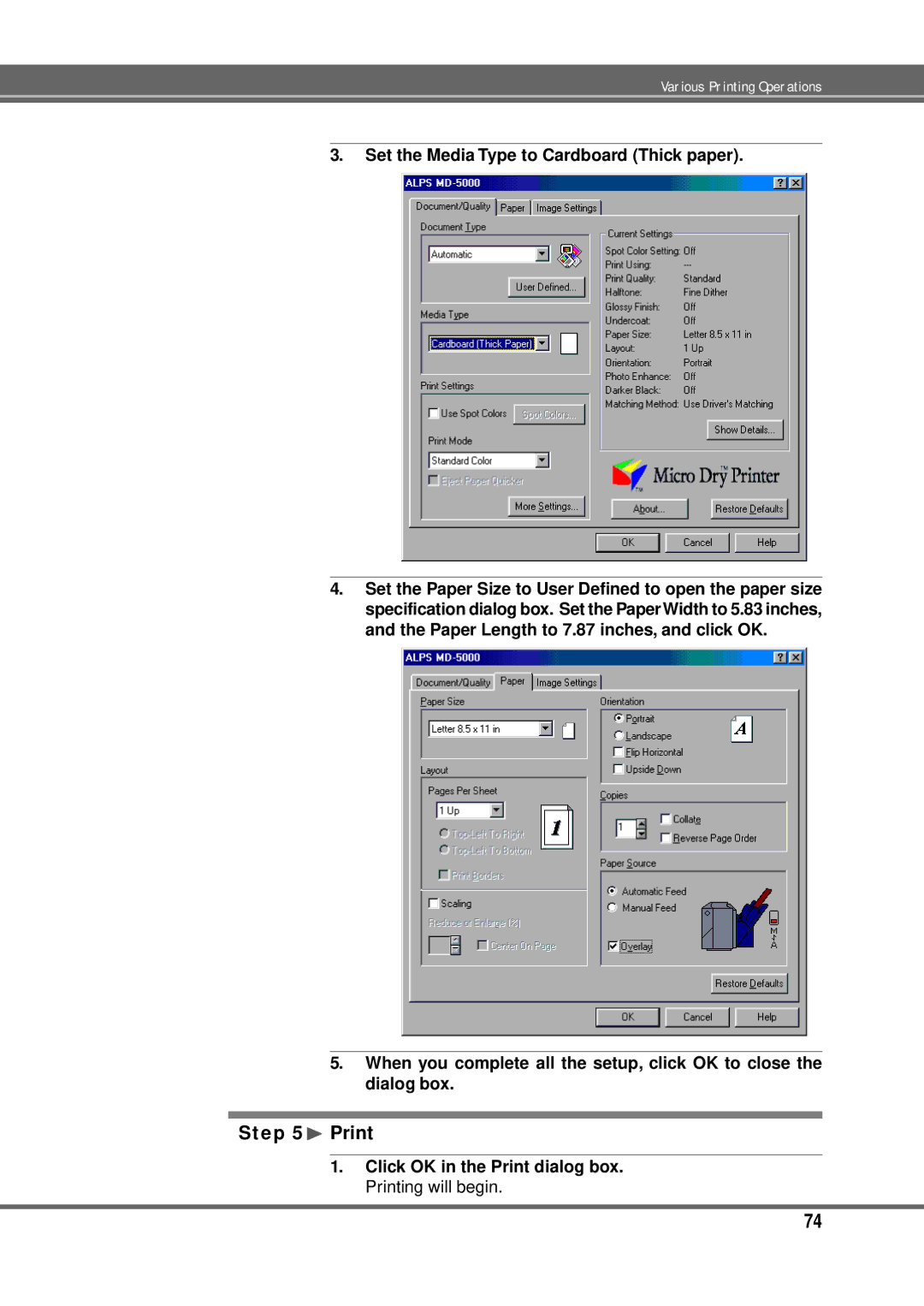 Alps Electric MD-5000P Set the Media Type to Cardboard Thick paper, Click OK in the Print dialog box. Printing will begin 