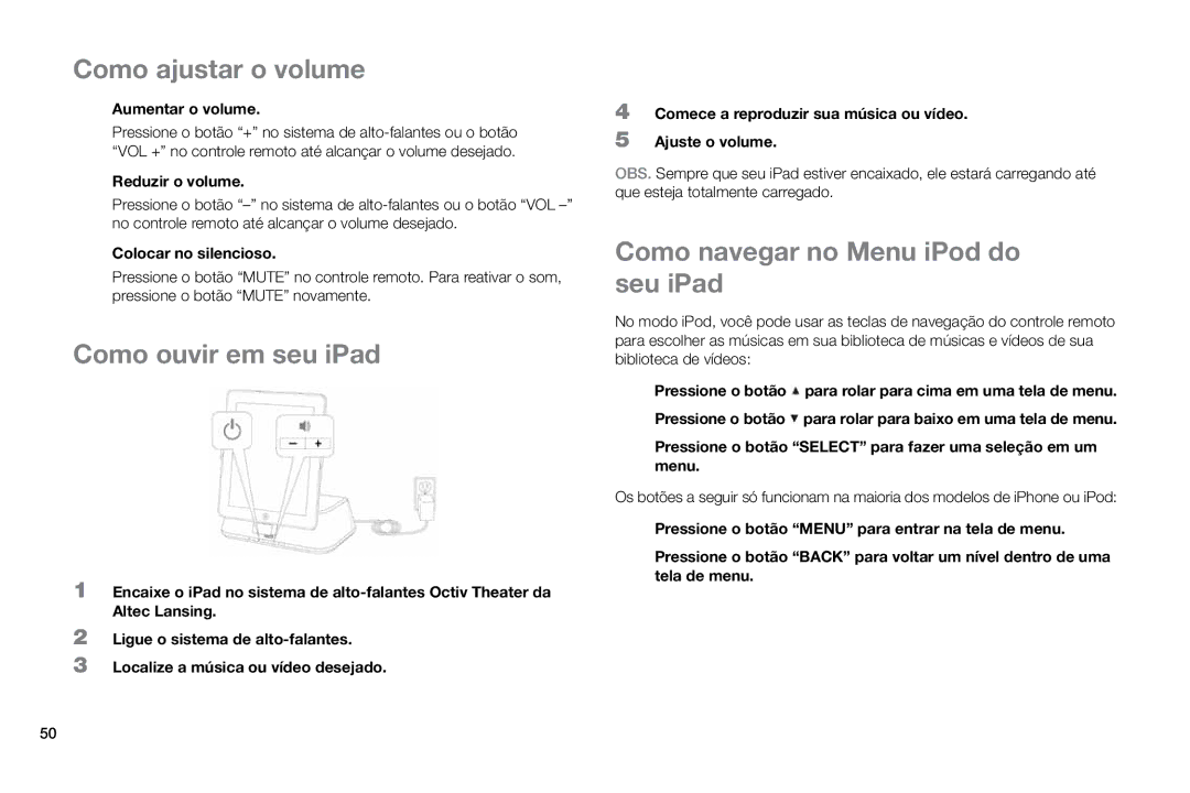 Altec Lansing MP450 manual Como ajustar o volume, Como ouvir em seu iPad, Como navegar no Menu iPod do seu iPad 