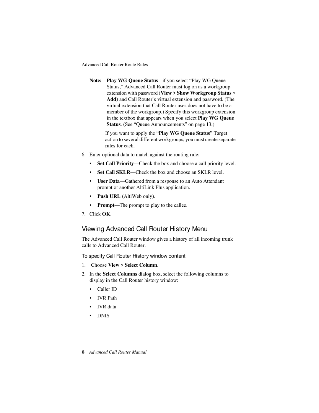 AltiGen comm 6/2008 4510-0001-6.0 manual To specify Call Router History window content, Choose View Select Column 