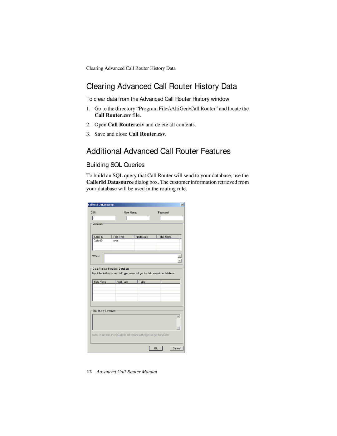 AltiGen comm 6/2008 4510-0001-6.0 Clearing Advanced Call Router History Data, Additional Advanced Call Router Features 