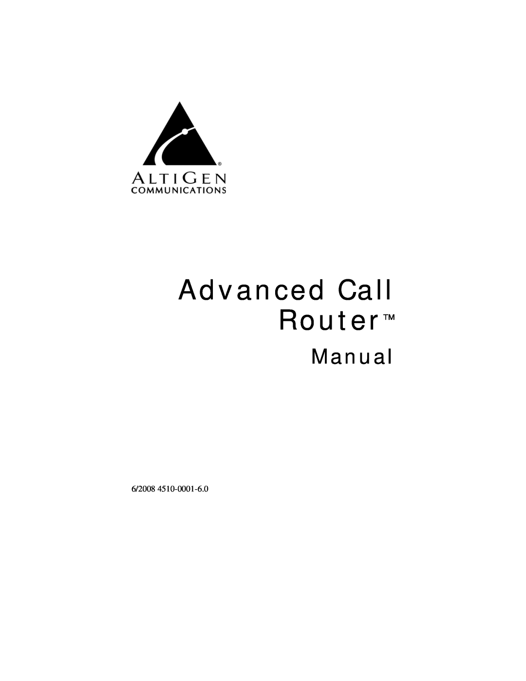 AltiGen comm 6/2008 4510-0001-6.0 manual Advanced Call Router, Manual 