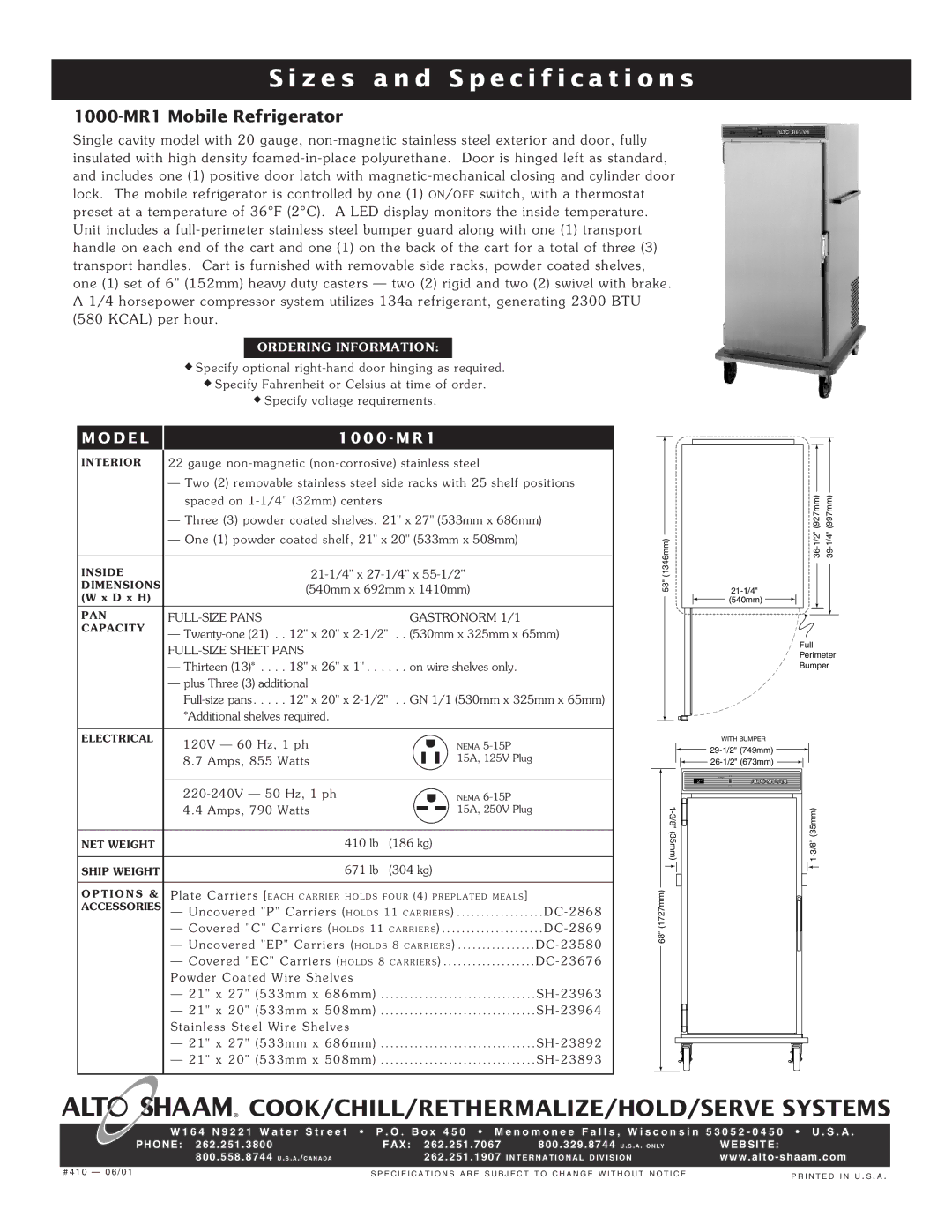 Alto-Shaam 1000-MR1 Gauge non-magnetic non-corrosive stainless steel, 21-1/4 x 27-1/4 x 55-1/2, 540mm x 692mm x 1410mm 