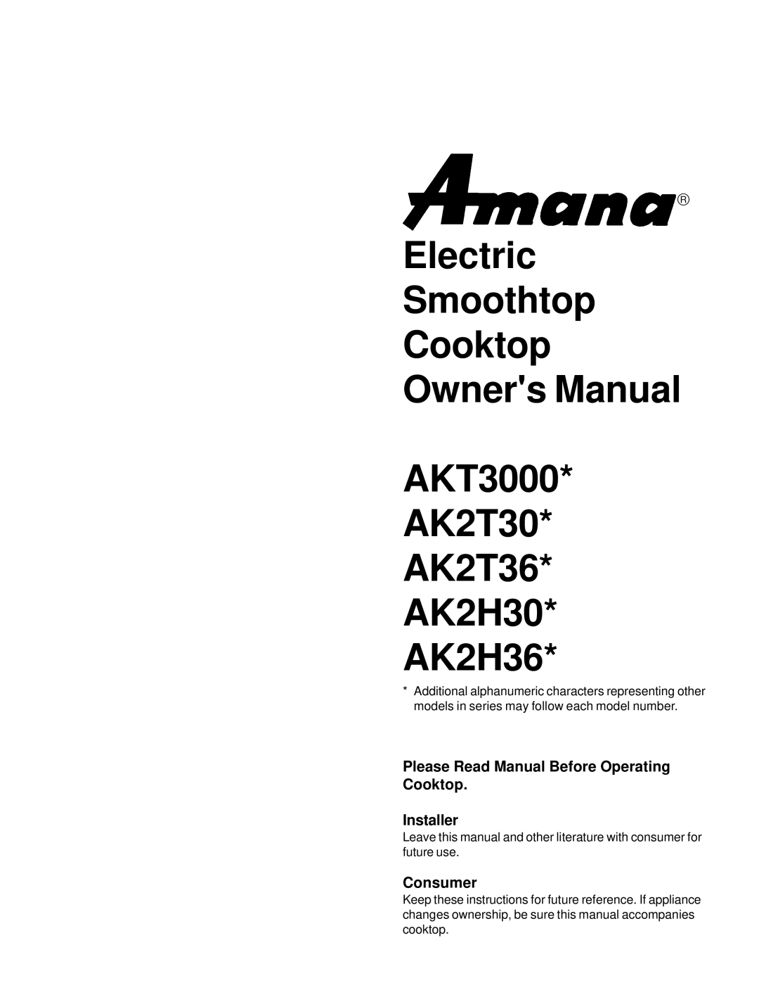 Amana AK2H36, AKT3000*, AK2T36*, AK2H30* owner manual Please Read Manual Before Operating Cooktop Installer, Consumer 