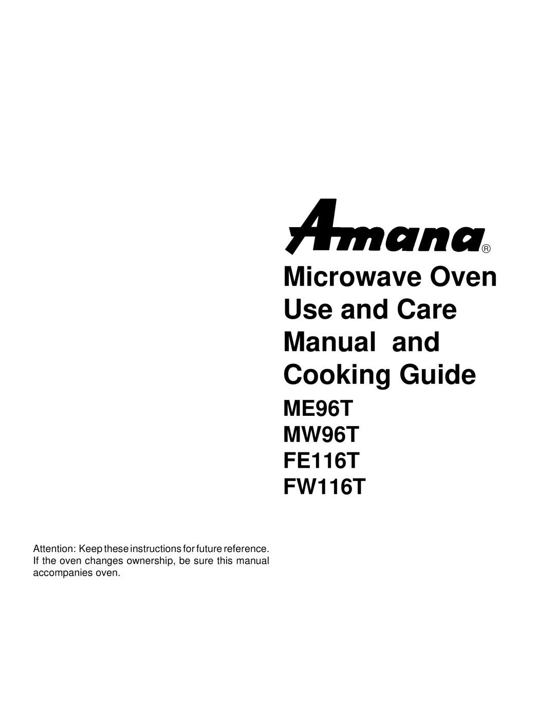 Amana MW96T, FE116T, ME96T manual Microwave Oven Use and Care Manual Cooking Guide 