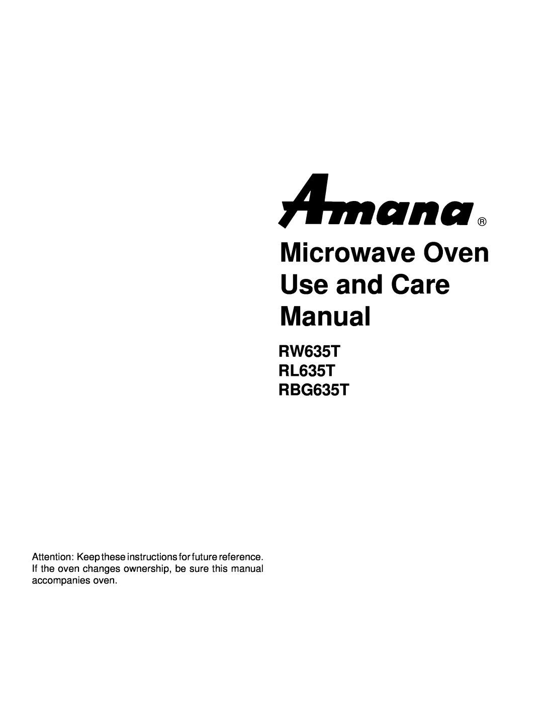 Amana manual RW635T RL635T RBG635T, Microwave Oven Use and Care Manual 