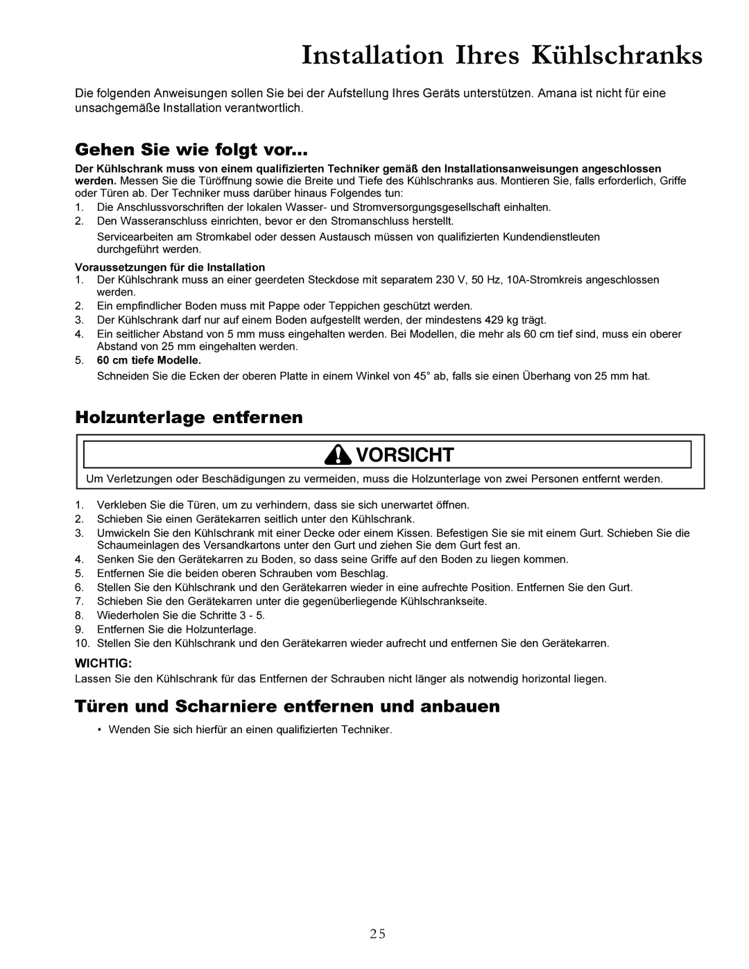 Amana XRSS287BB, XRSS287BW manual Installation Ihres Kühlschranks, Gehen Sie wie folgt vor, Holzunterlage entfernen 