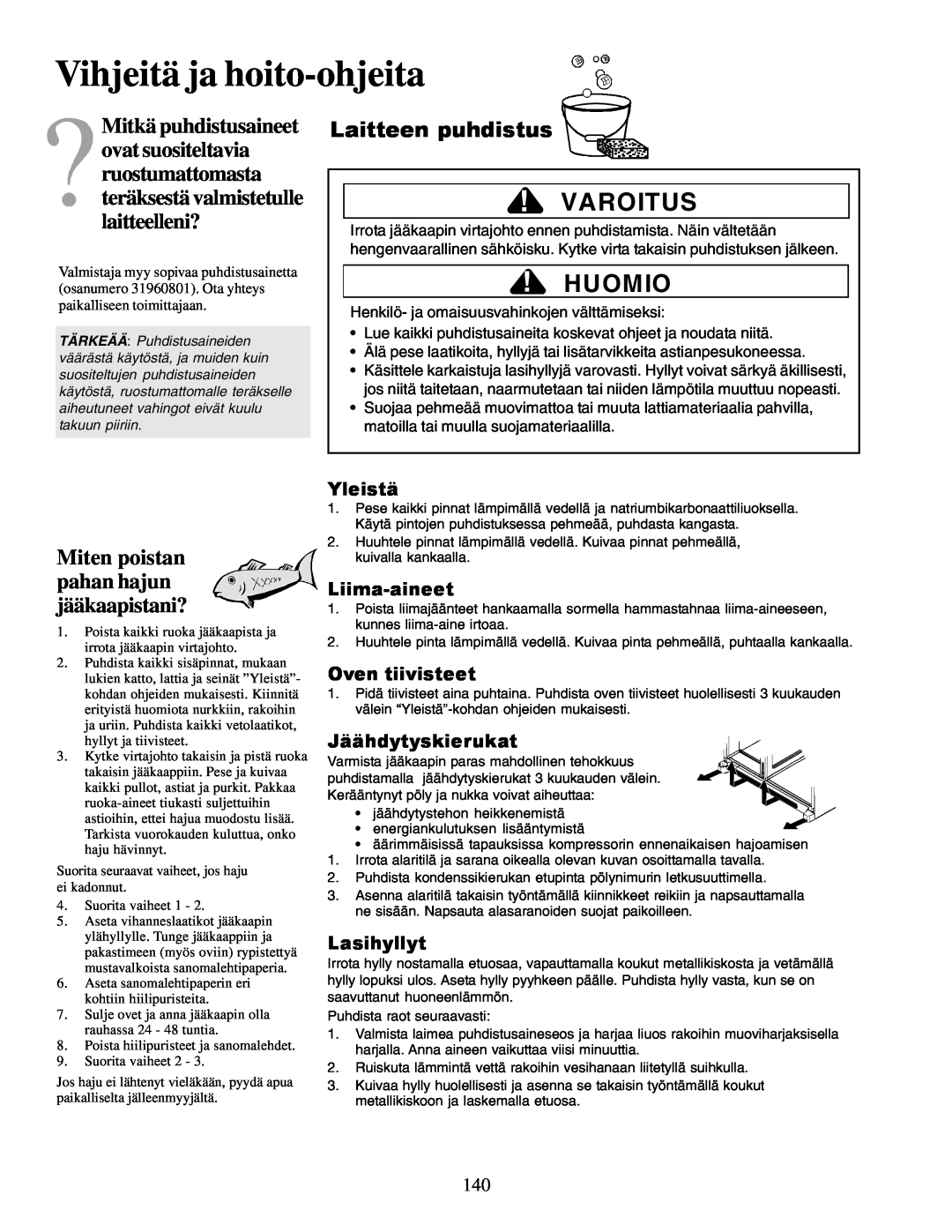 Amana XRSS687BB Vihjeitä ja hoito-ohjeita, Laitteen puhdistus, Miten poistan pahan hajun jääkaapistani?, Yleistä, Varoitus 