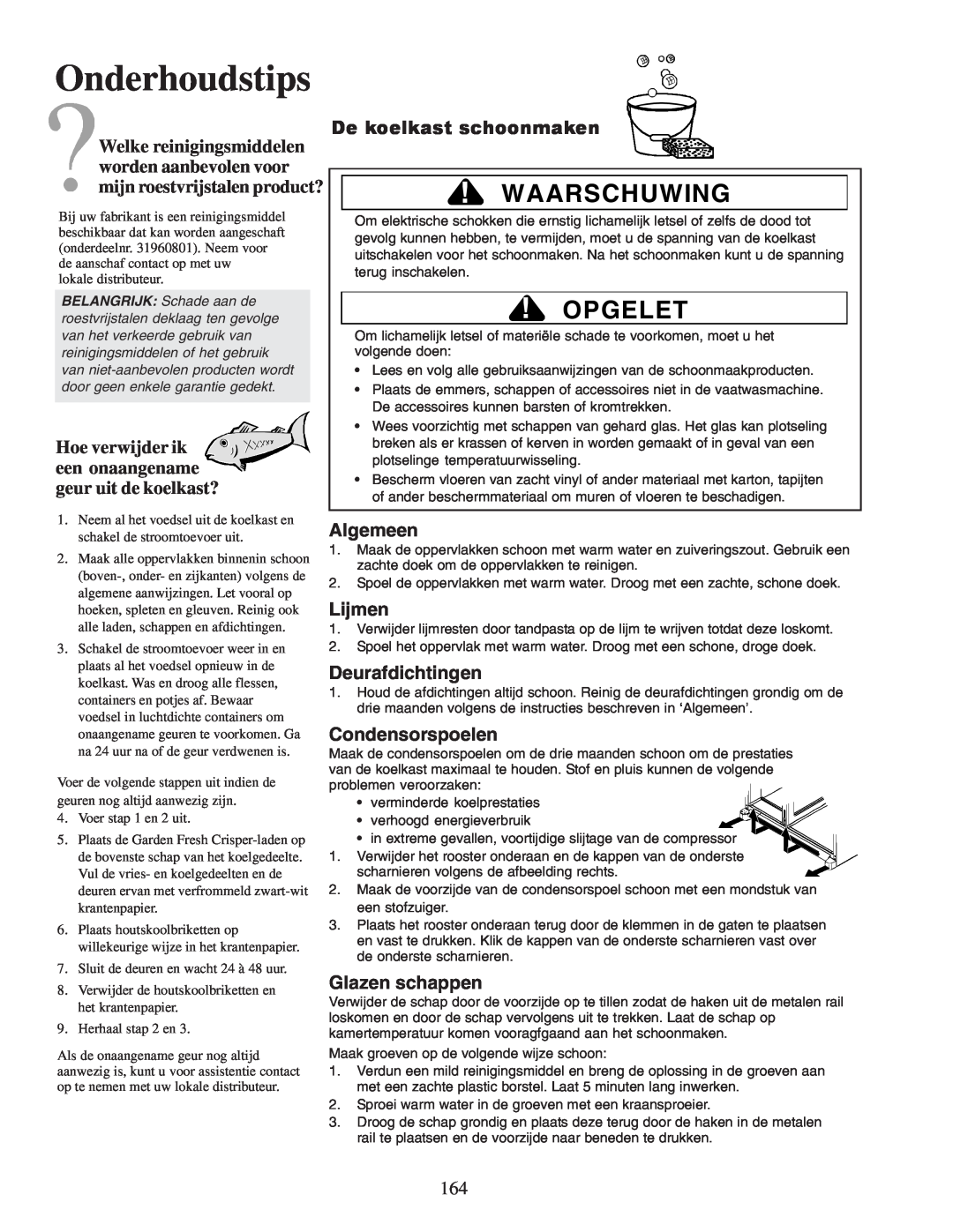 Amana XRSS687BB Onderhoudstips, Hoe verwijder ik een onaangename geur uit de koelkast?, De koelkast schoonmaken, Algemeen 